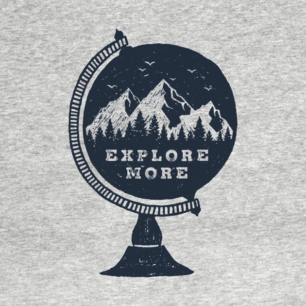 The Globe. Explore More. Mountains, Adventure, Travel, Wanderlust by SlothAstronaut